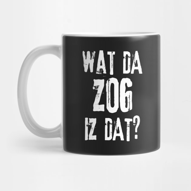 Orkz Quotes - Wat Da Zog Iz Dat? by pixeptional